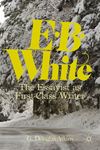 E.B. White: The Essayist as First-Class Writer
